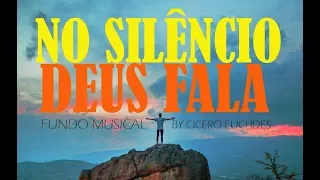 Melhor Fundo Musical Para Oração -  No silêncio Deus Fala - Ore, Adore, Ouça Deus falar com você