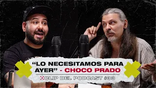 "Lo necesitamos para ayer" - Choco Prado (Clip del podcast #33 - El blog de Paku)
