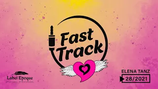 ELENA TANZ - Fast Track 28 - 2021