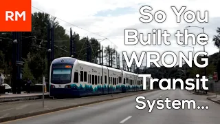 So You Built the Wrong Transit System... What Now?