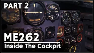 Inside the Cockpit - Messerschmitt Me 262 [Part 2]