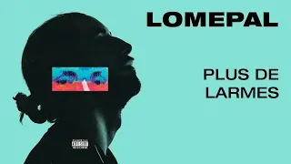 Lomepal - Plus de larmes (lyrics video)