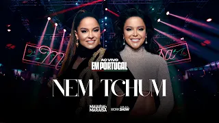 Maiara e Maraisa - Nem Tchum - Ao Vivo Em Portugal