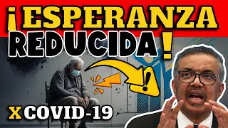 ALERTA ⚠️ OMS ADVIERTE QUE COVID-19 REDUJO ESPERANZA DE VIDA EN 2 AÑOS !!!