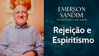 Rejeição e  Espiritismo