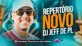 ⚪️REPERTÓRIO NOVO DJ JEFF DE PL-OUTIBRO 2023