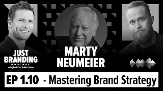 Marty Neumeier on Mastering Brand Strategy - JUST Branding Podcast EP1.10