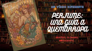 PERFUME : una guía a quemarropa. Un libro sobre perfumería diferente 📙