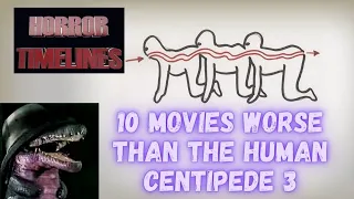 10 Horror Films Worse Than Human Centipede 3 - Horror Timelines Lists Episode 29