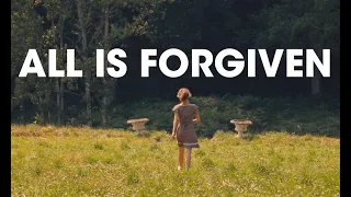 All is Forgiven [Official Trailer]