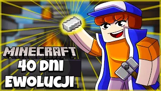 40/100 DNI w MINECRAFT EWOLUCJA - PIERWSZE RUDY! - HARDCORE