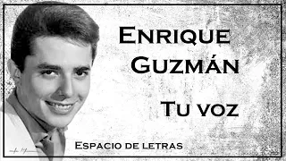 Tu voz- Enrique Guzmán/ letra- lyrics / Espacio de Letras