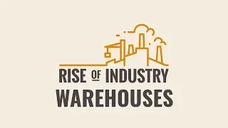 Warehouses || Rise of Industry Guide