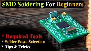 SMD Soldering Tutorial for beginners, Tips & Tricks, SMD Rework Station, SMD IC Soldering