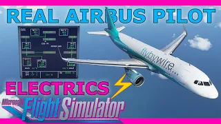 A32NX Gets Electrics! Real Airbus Pilot Takes a Look MSFS/X Plane 11