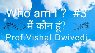 who am i  | मैं कौन हूं? | Ashtavakra Gita | motivational video | Dr. Vishal Dwivedi@Drvishal09