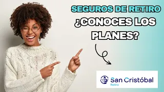 ¿Conoces los planes de retiro de San Cristobal?