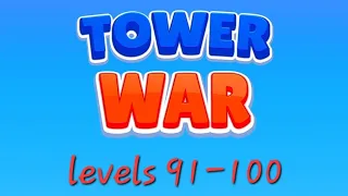 Tower War - Tactical Conquest - Gameplay Walkthrough Levels 91-100 - 91 92 93 94 95 96 97 98 99 100