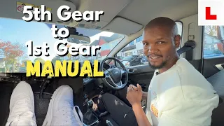 Going from 5th GEAR to 1ST Gear Different Methods