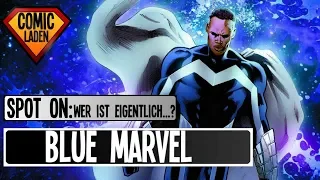 SPOT ON: Wer ist eigentlich BLUE MARVEL [Marvel]