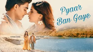 प्यार बन गए Pyaar Ban Gaye Full Song With Lyrics | Sachet-Parampara | Love Song