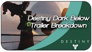 Destiny Dark Below Official Trailer Breakdown!