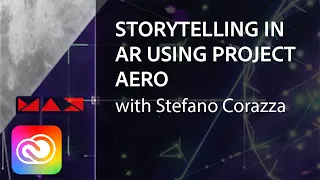 Storytelling in AR using Project Aero with Stefano Corazza | Adobe Creative Cloud