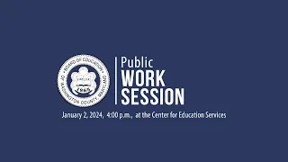 Board of Education Public Work Session | January 2, 2024 | 4:00PM