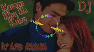 Kasam Kha Ke Kaho - Hamko Tumse Pyar Hai_Dil Hai Tumhara Dj Bass Boosted Dj Ajad Ayodhya 7523082149