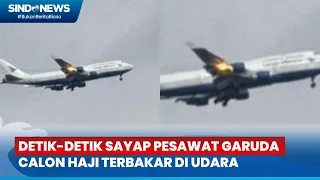Video Detik-detik Sayap Pesawat Garuda Calon Haji Terbakar di Udara - Sindo Siang 17/05