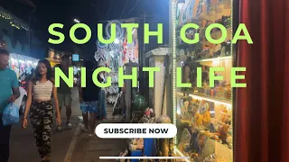 Night life in South Goa Vlog 1 . Palolem beach and night walk through palolem streets