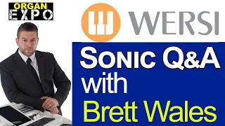 Wersi Sonic Q&A with Brett Wales - Organ EXPO 2023