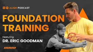 Foundation Training Feat. Dr. Eric Goodman