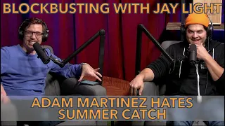 Adam Martinez Hates Summer Catch | Blockbusting with Jay Light