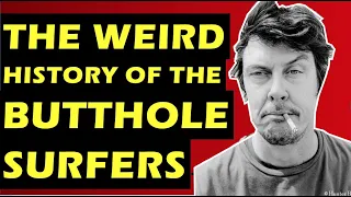 Butthole Surfers: The Weird History Of The Band Behind "Pepper" & "Who Was In My Room Last Night"