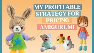 How to Price Amigurumi for Fun and Profit - Pricing Crochet - Sell Crochet Ami Stuffies