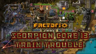 scorpion core ( FACTORIO ) 13 TRAN TROUBLE