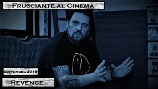 Frusciante al Cinema: Revenge (Settembre 2018)