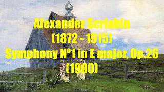 Alexander Scriabin (1872 - 1915) : Symphony Nº1 in E major, Op.26 (1900)