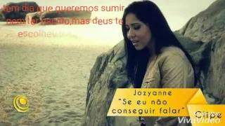 Jozyanne se eu nao conseguir falar