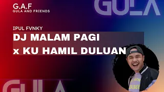 DJ MALAM PAGI X HAMIL DULUAN BY IPUL FVNKY | CHOREO ZUMBA DANCE FITNESS | ITO GULA