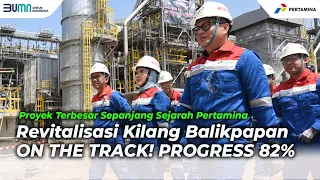 Progress RDMP Balikpapan Capai 82%, Proyek Terbesar Sepanjang Sejarah Pertamina