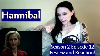 Hannibal Season 2 Episode 12 Review and Reaction!