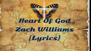Heart Of God - Zach Williams - Lyrics Video