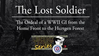 The Lost Soldier: Lunchbox Lecture Series