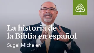 Sugel Michelén: La historia de la Biblia en español