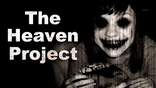 "The Heaven Project" Creepypasta