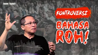 Menjawab kontroversi Doa Bahasa Roh - Ruang Tiranus Ps. Steven Agustinus