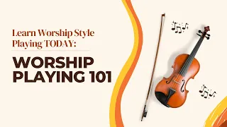 Worship Playing 101 Tutorial - Worship Violin - Christian Music - Worship & Strings