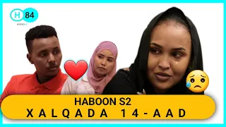 HABBOON S2 Ep14: "Duqda Hadii Ey Ku Jeclaato Ayada Maku Guursaneyso"